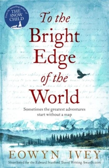 To The Bright Edge Of The World Av Eowyn Ivey