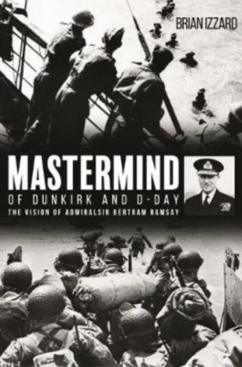 Mastermind of Dunkirk and D-Day av Brian Izzard Mastermind of Dunkirk and D-Day av Brian Izzard