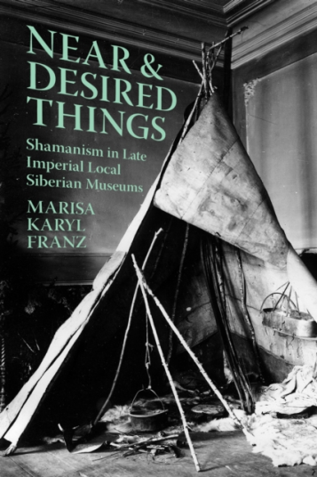 Near and Desired Things  Shamanism in Late Imperial Local Siberian Museums