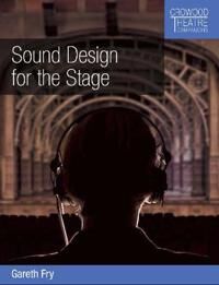 Sound Design For The Stage Av Gareth Fry
