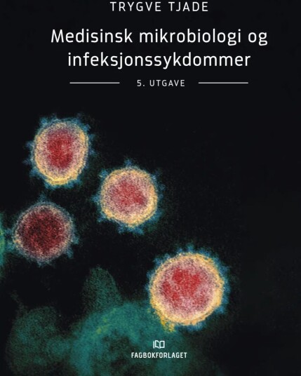 Medisinsk Mikrobiologi Og Infeksjonssykdommer Av Trygve Tjade