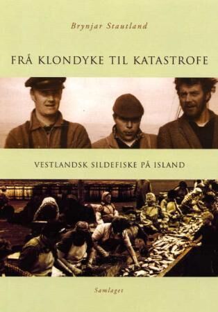 Frå Klondyke Til Katastrofe Av Brynjar Stautland