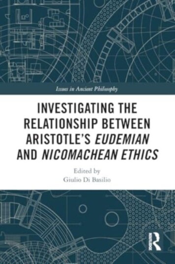 Investigating the Relationship Between Aristotle’s Eudemian and Nicomachean Ethics Investigating the Relationship Between Aristotle’s Eudemian and Nicomachean Ethics