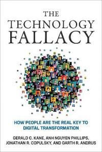 The Technology Fallacy Av Gerald C. Kane, Anh Nguyen Phillips