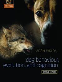Dog Behaviour, Evolution, And Cognition Av Adam (Head Of Department Department Of Ethology Head Of Department Department Of Ethology Eoetvoes Universi