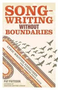 Songwriting Without Boundaries Av Pat Pattison Songwriting Without Boundaries Av Pat Pattison
