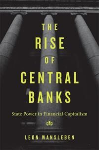 The Rise Of Central Banks Av Leon Wansleben