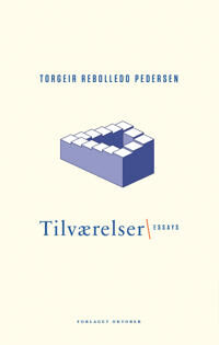 Tilværelser Av Torgeir Rebolledo Pedersen Tilværelser Av Torgeir Rebolledo Pedersen