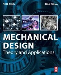 Mechanical Design Av P.R.N. (Head Of The Dyson School Of Engineering Design Imperial College London Uk) Childs