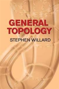 General Topology Av Stephen Willard General Topology Av Stephen Willard