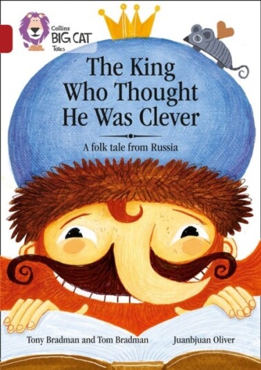 The King Who Thought He Was Clever: A Folk Tale from Russia  Band 14/Ruby