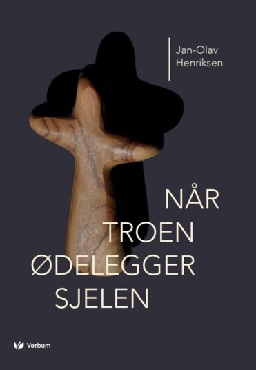 Når troen ødelegger sjelen Når troen ødelegger sjelen