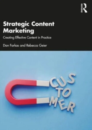 Strategic Content Marketing Av Dan Farkas, Rebecca Geier