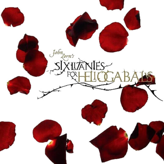 John Zorn Six Litanies For Heliogabalus CD