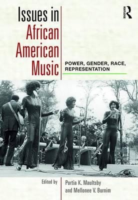Issues in African American Music Power, Gender, Race, Representation