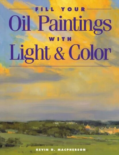 Fill Your Oil Paintings With Ligh Av Kevin Macpherson Fill Your Oil Paintings With Ligh Av Kevin Macpherson