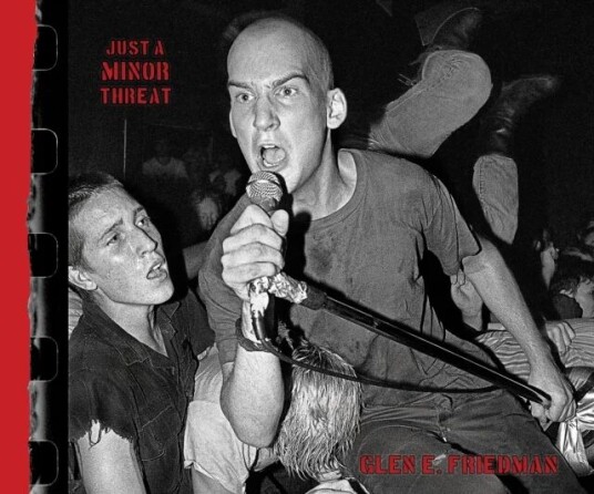 Just A Minor Threat Av Glen E. Friedman