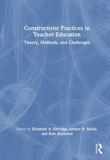 Constructivist Practices in Teacher Education