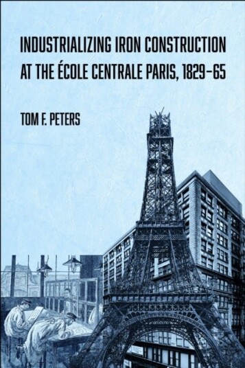 Industrializing Iron Construction at the Ecole Centrale Paris 1829 1865