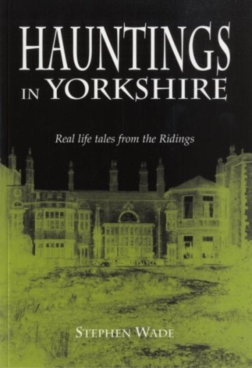 Hauntings in Yorkshire Hauntings in Yorkshire