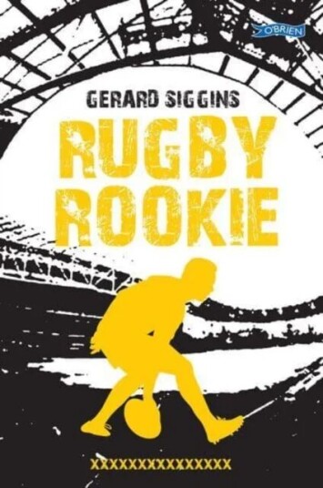 Rugby Rookie Av Gerard Siggins Rugby Rookie Av Gerard Siggins