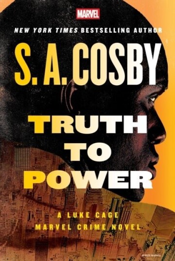 Truth to Power: A Luke Cage Marvel Crime Novel Truth to Power: A Luke Cage Marvel Crime Novel