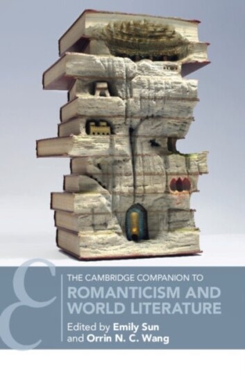 The Cambridge Companion to Romanticism and World Literature The Cambridge Companion to Romanticism and World Literature