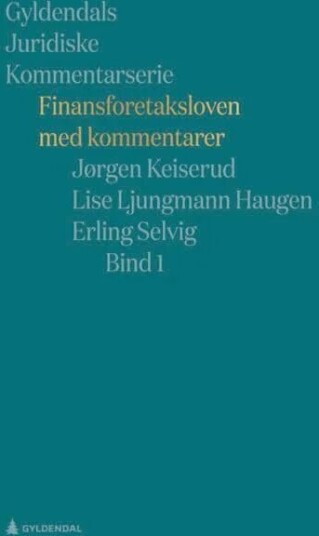 Finansforetaksloven Med Kommentarer Av Lise Ljungmann Haugen, Jørgen Keiserud, Erling Selvig