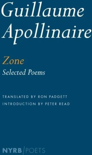 Zone Av Guillaume Apollinaire, Peter Read, Ron Padgett Zone Av Guillaume Apollinaire, Peter Read, Ron Padgett
