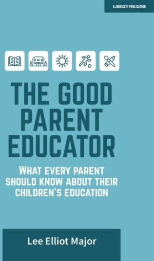 The Good Parent Educator: What every parent should know about their children's education