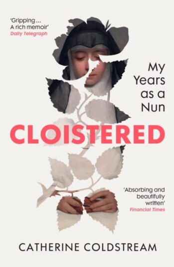 Cloistered My Years as a Nun