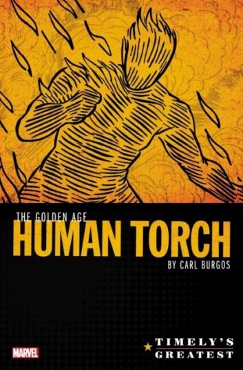 Timely'S Greatest: The Golden Age Human Torch By Carl Burgos Omnibus Av Carl Burgos