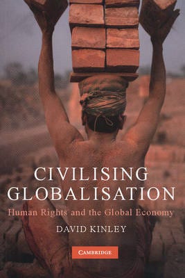 Civilising Globalisation Human Rights and the Global Economy