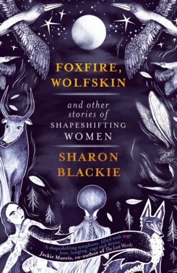 Foxfire, Wolfskin And Other Stories Of Shapeshifting Women Av Sharon Blackie