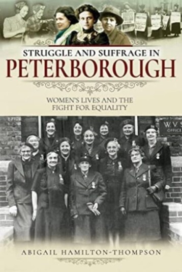 Struggle And Suffrage In Peterborough Av Abigail Hamilton-Thompson
