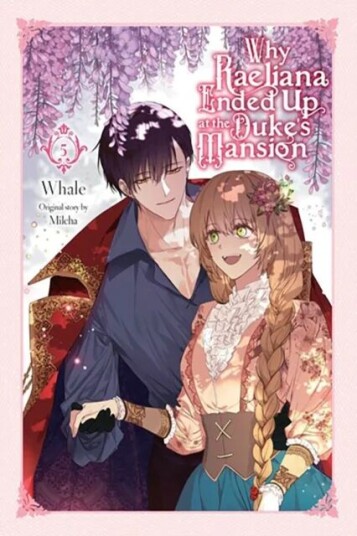 Why Raeliana Ended Up At The Duke'S Mansion, Vol. 5 Av Milcha
