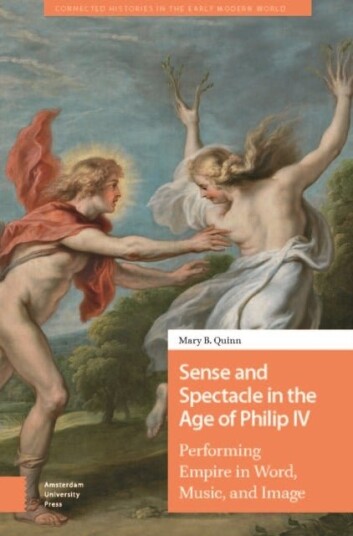 Sense and Spectacle in the Age of Philip IV Sense and Spectacle in the Age of Philip IV