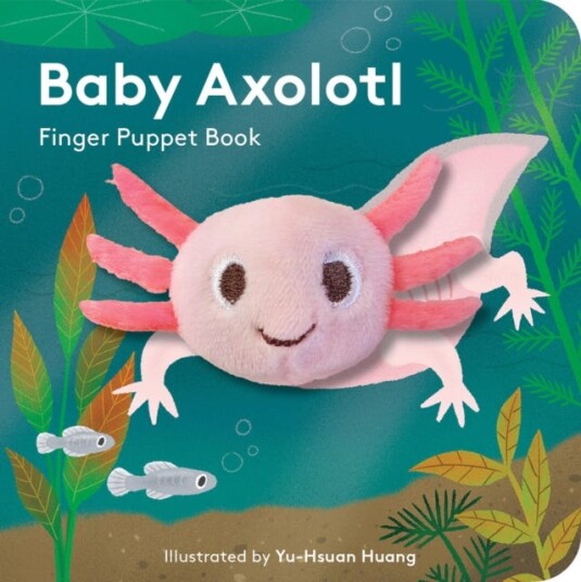 Baby Axolotl: Finger Puppet Book Baby Axolotl: Finger Puppet Book