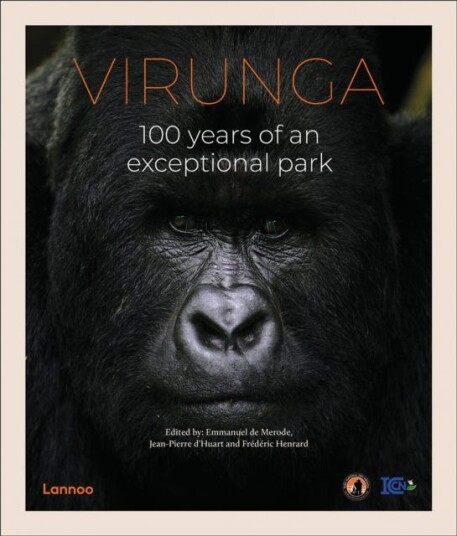 Virunga  100 Years of an Exceptional Park