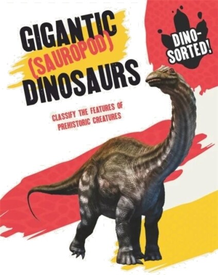 Dino-Sorted!: Gigantic (Sauropod) Dinosaurs Av Sonya Newland