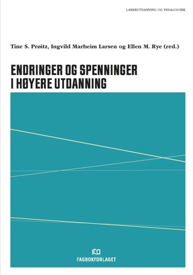 Endringer og spenninger i høyere utdanning Endringer og spenninger i høyere utdanning