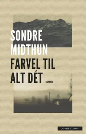 Farvel Til Alt Dét Av Sondre Midthun