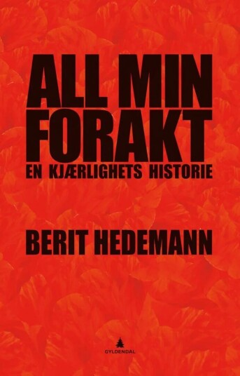 All Min Forakt Av Berit Hedemann