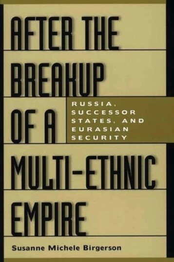 After the Breakup of a Multi Ethnic Empire