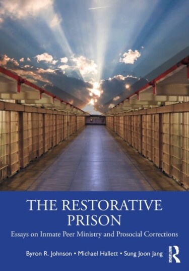 The Restorative Prison Av Byron R. Johnson, Michael Hallett, Sung Joon Jang