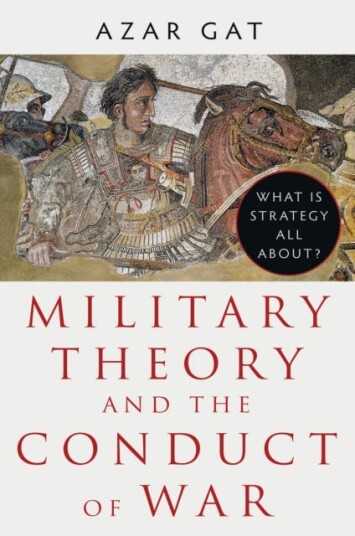 Military Theory and the Conduct of War What Is Strategy All About?