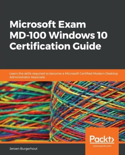 Microsoft Exam MD 100 Windows 10 Certification Guide