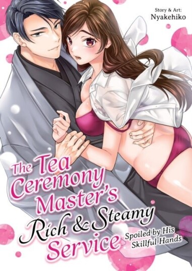The Tea Ceremony Master's Rich and Steamy Service: Spoiled by His Skillful Hands The Tea Ceremony Master's Rich and Steamy Service: Spoiled by His Skillful Hands