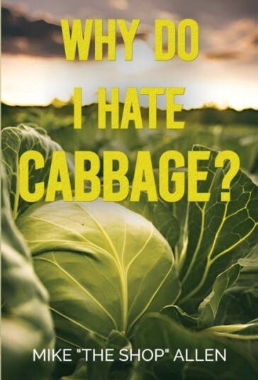 Why Do I Hate Cabbage? Why Do I Hate Cabbage?