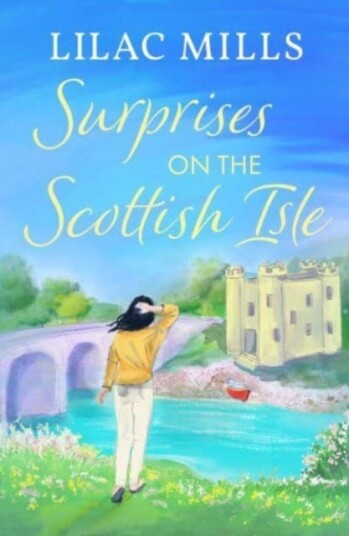 Surprises on the Scottish Isle A brand new feelgood escapist Scottish romance set on the Isle of Skye Surprises on the Scottish Isle A brand new feelgood escapist Scottish romance set on the Isle of Skye